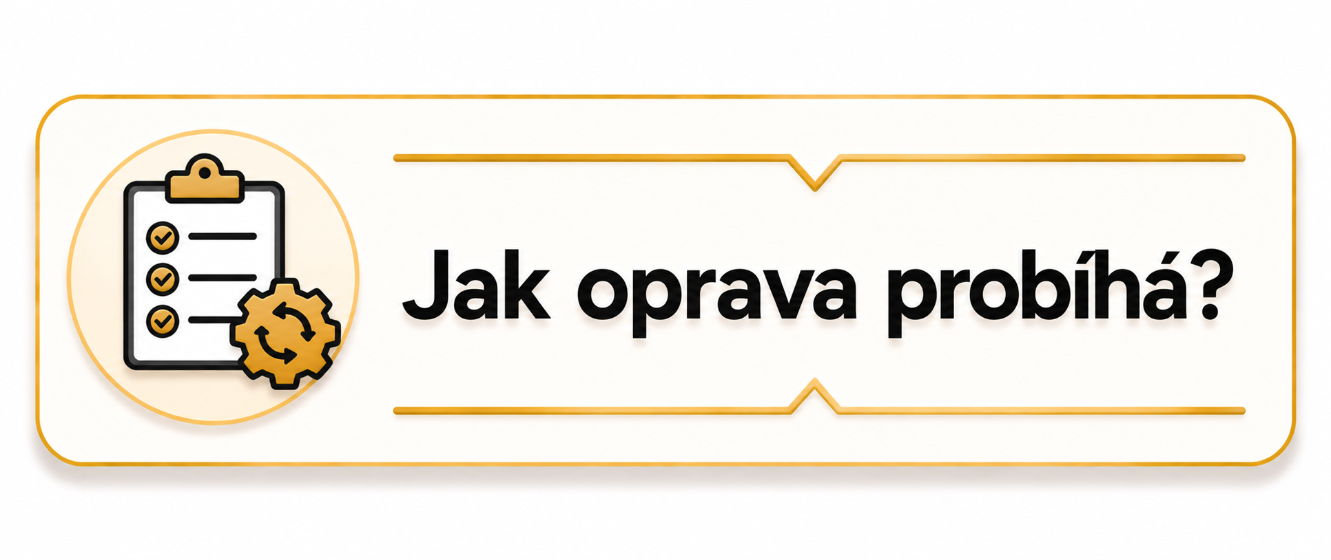 Jak oprava probíhá?